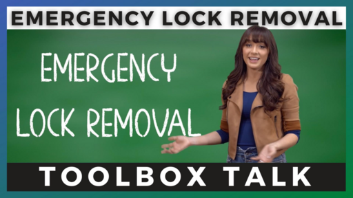 Emergency Lock Removal Toolbox Talk