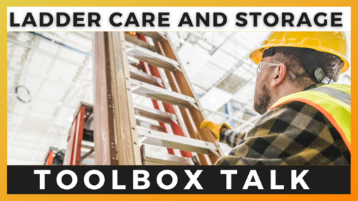 Ladder Care and Storage Toolbox Talk