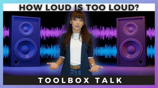 How Loud is Too Loud? Toolbox Talk