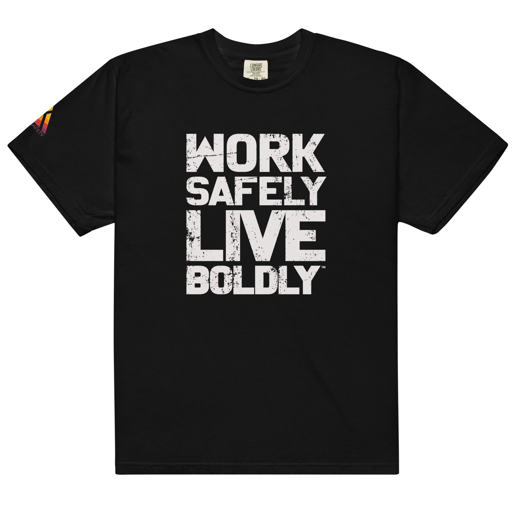 Work Safely, Live Boldly.© Tee