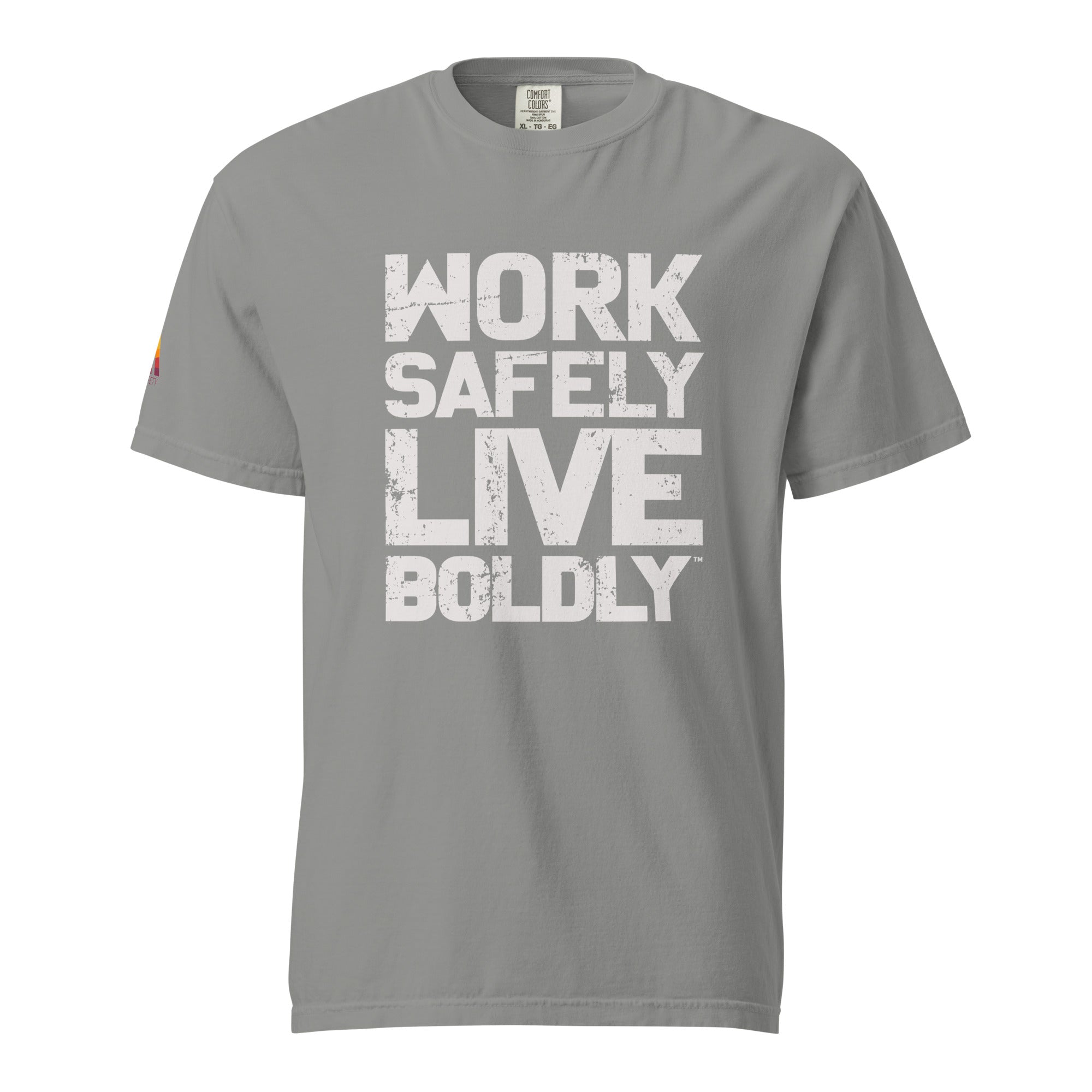 Work Safely, Live Boldly.© Tee
