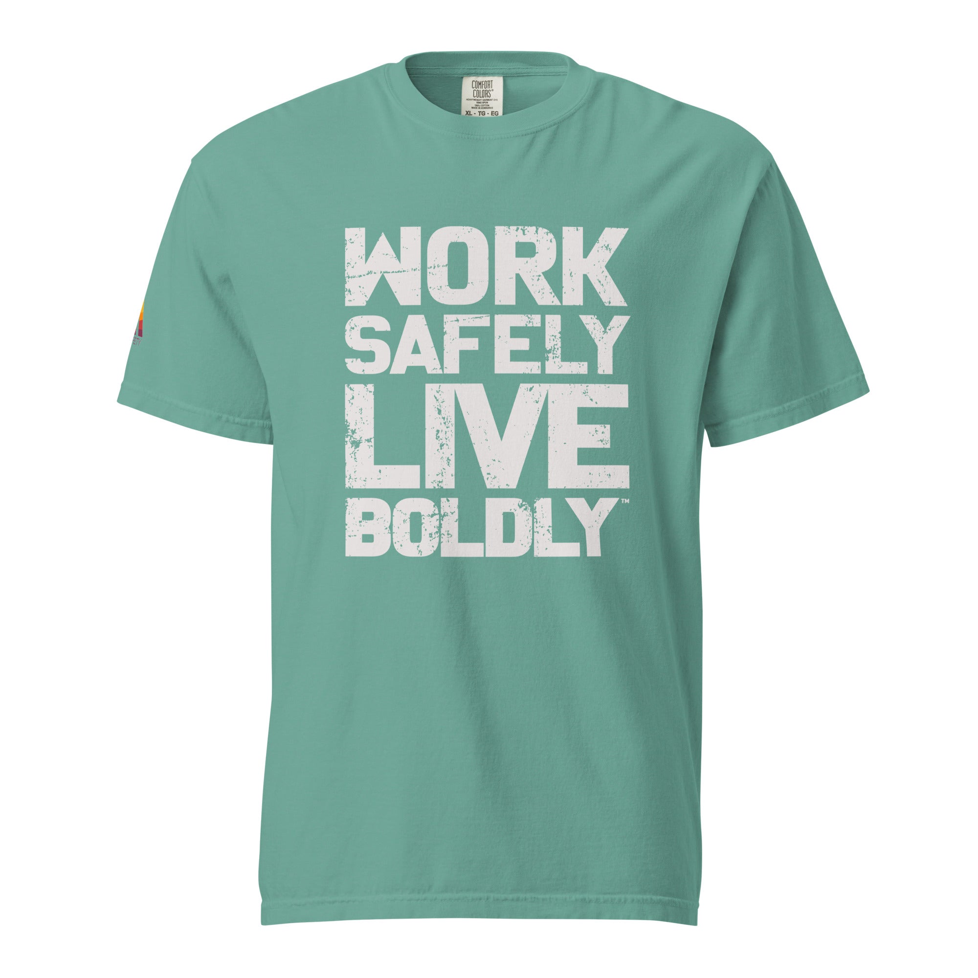 Work Safely, Live Boldly.© Tee