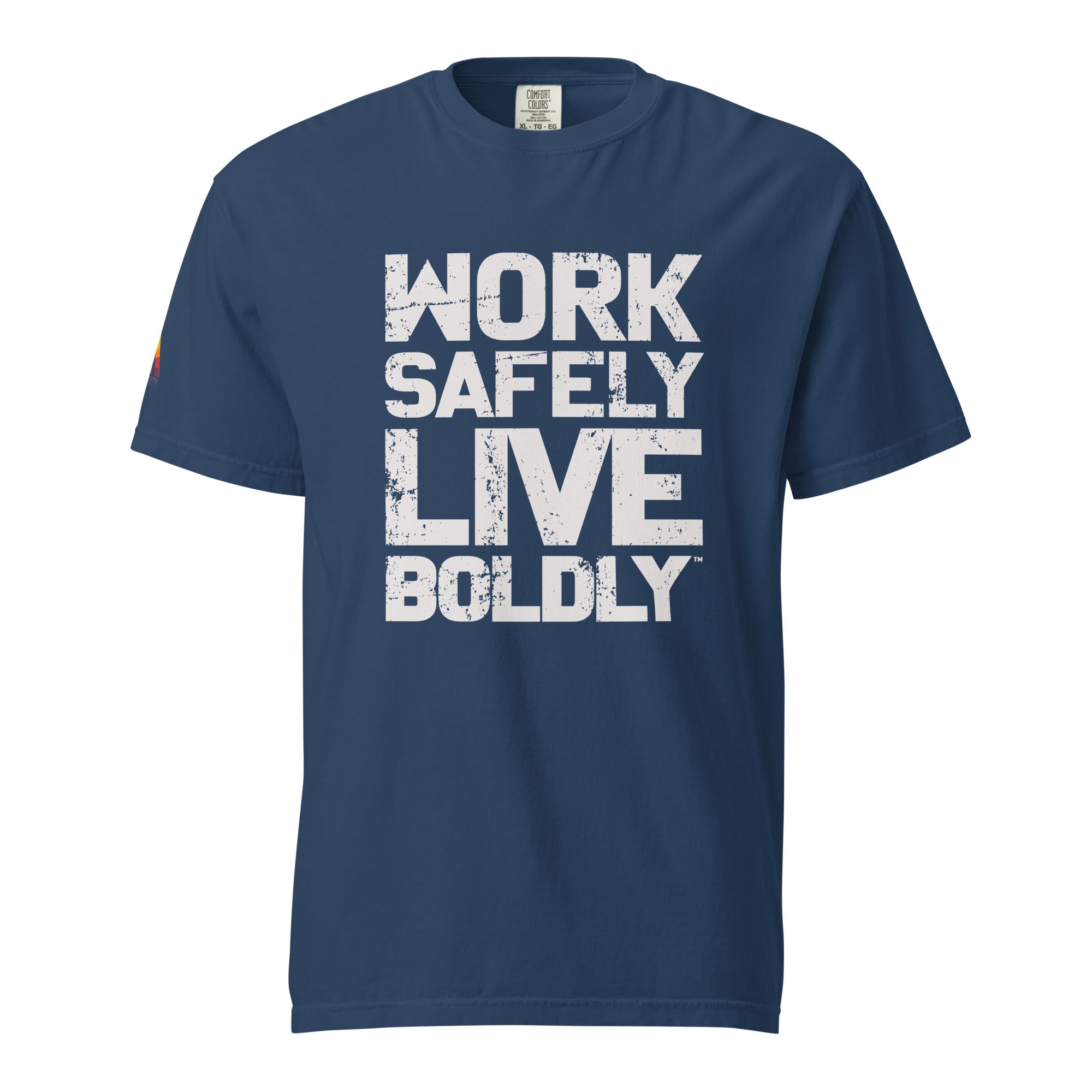 Work Safely, Live Boldly.© Tee