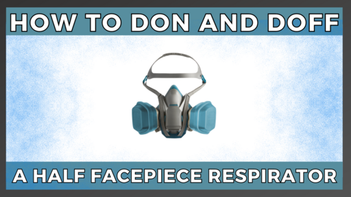 How to Don and Doff a Half Facepiece Filtering Respirator Toolbox Talk