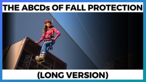 The ABCD's of Fall Protection (Long Version) Toolbox Talk