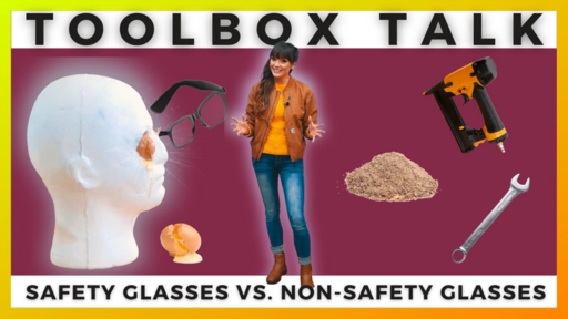 Safety Glasses vs. Non-Safety Glasses Toolbox Talk