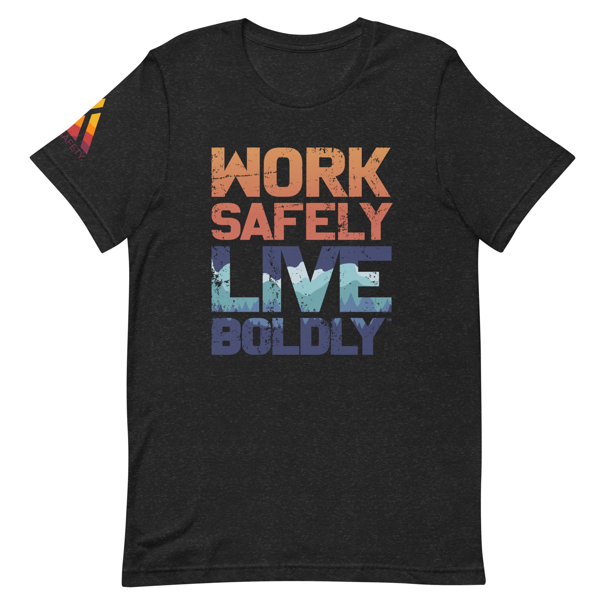 Work Safely, Live Boldly© T-Shirt